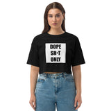 Dope Sh*t Only Loose drop shoulder crop top