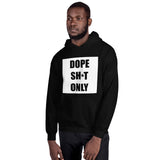 Dope Sh*t Only Unisex Hoodie