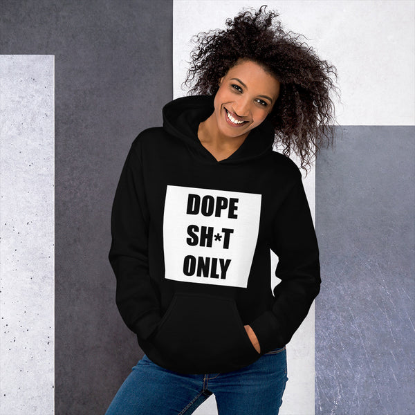 Dope Sh*t Only Unisex Hoodie