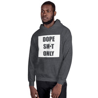 Dope Sh*t Only Unisex Hoodie