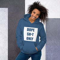 Dope Sh*t Only Unisex Hoodie