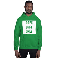 Dope Sh*t Only Unisex Hoodie