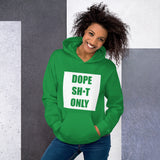 Dope Sh*t Only Unisex Hoodie