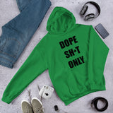 Dope Sh*t Only(no box black) Unisex Hoodie