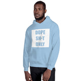 Dope Sh*t Only Unisex Hoodie