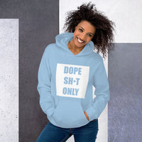 Dope Sh*t Only Unisex Hoodie