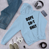 Dope Sh*t Only(no box black) Unisex Hoodie