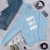 Dope Sh*t Only(no box white) Unisex Hoodie