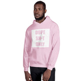 Dope Sh*t Only Unisex Hoodie