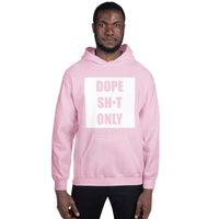 Dope Sh*t Only Unisex Hoodie