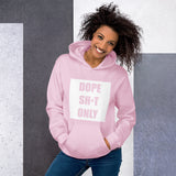 Dope Sh*t Only Unisex Hoodie