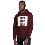 Dope Sh*t Only Unisex Hoodie