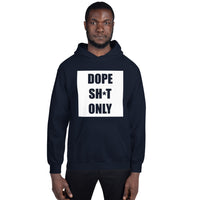 Dope Sh*t Only Unisex Hoodie