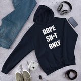 Dope Sh*t Only(no box white) Unisex Hoodie