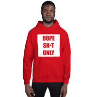 Dope Sh*t Only Unisex Hoodie