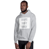 Dope Sh*t Only Unisex Hoodie