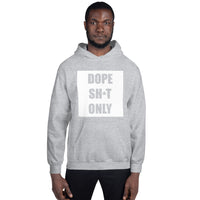 Dope Sh*t Only Unisex Hoodie