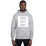 Dope Sh*t Only Unisex Hoodie