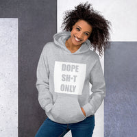 Dope Sh*t Only Unisex Hoodie