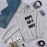 Dope Sh*t Only(no box black) Unisex Hoodie