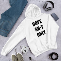 Dope Sh*t Only(no box black) Unisex Hoodie